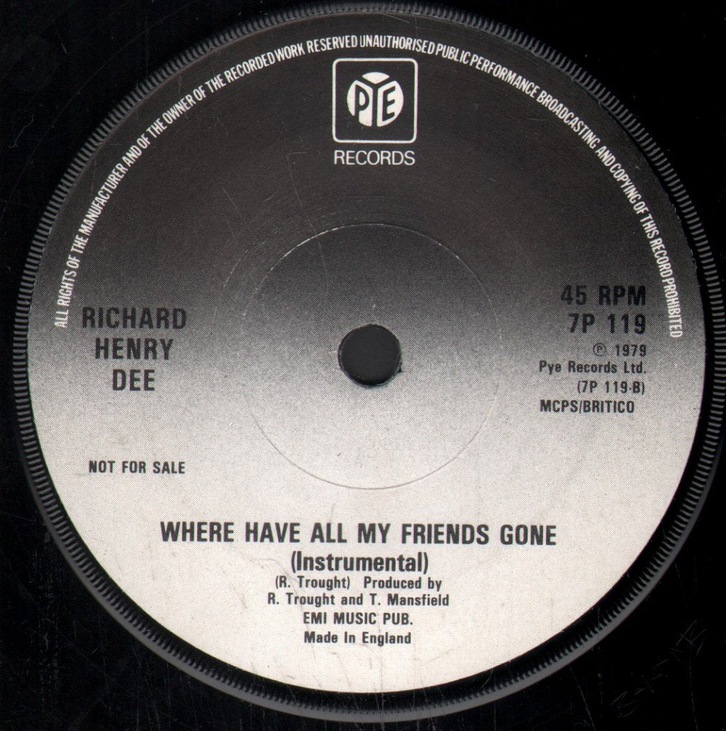 Richard Henry Dee - Where Have All My Friends Gone - 7 Inch