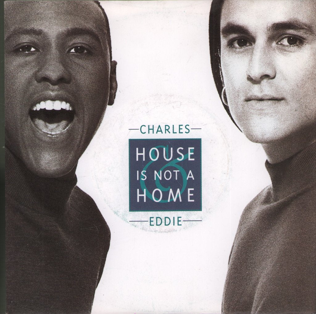Charles And Eddie - House Is Not A Home - 7 Inch