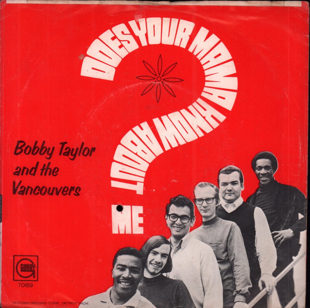 Bobby Taylor & The Vancouvers - Does Your Mama Know About Me - 7 Inch