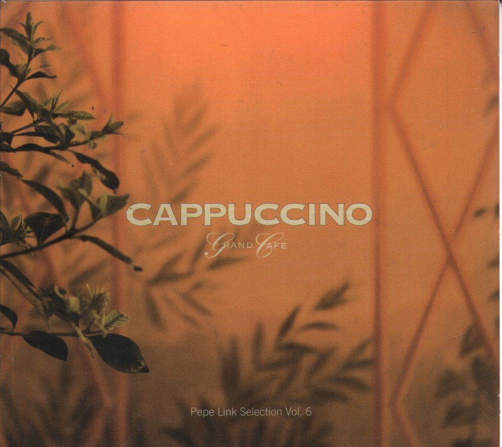 Various Artists - Cappuccino Grand Café Lounge - Pepe Link Selection Vol. 6 - Cd