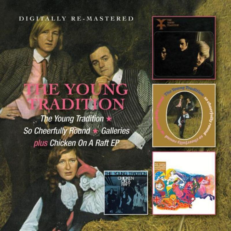 Young Tradition - Young Tradition / So Cheerfully Round / Galleries / Chicken On A Raft EP - Double Cd