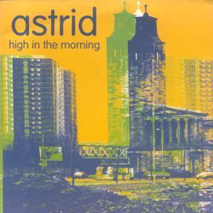 Astrid (Scottish Indie Group) - High In The Morning - 7 Inch