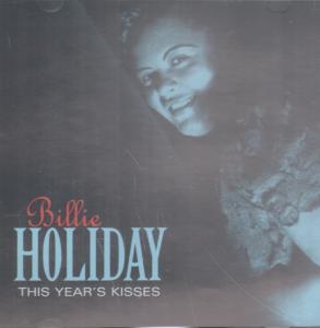 Billie Holiday - This Year's Kisses - Cd