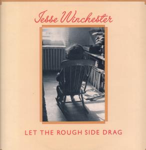 Jesse Winchester - Let The Rough Side Drag - Lp