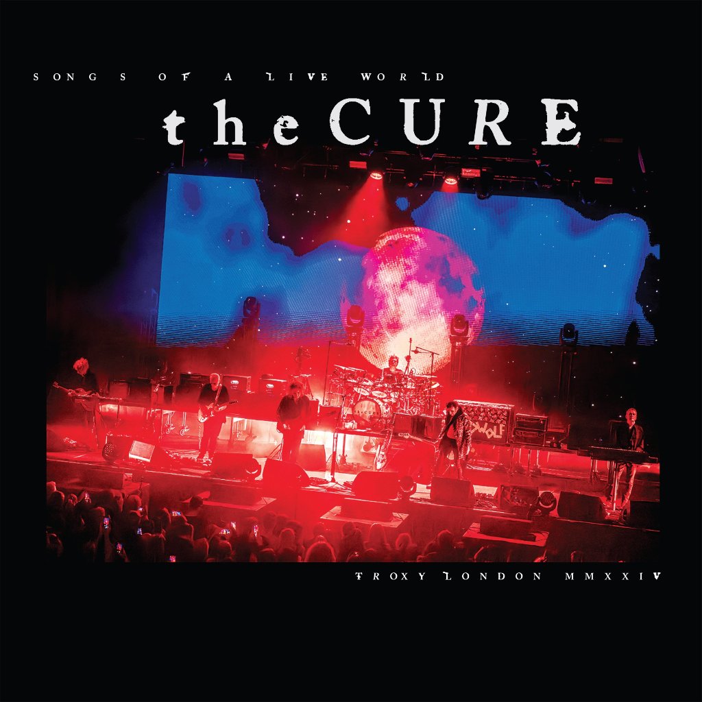 Cure - Songs of a Live World: Troxy London MMXXIV - Lp