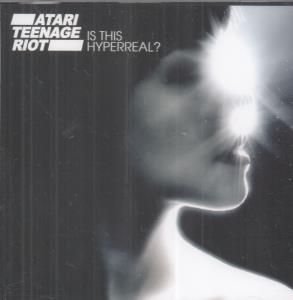 Atari Teenage Riot - Is This Hyperreal - Cd