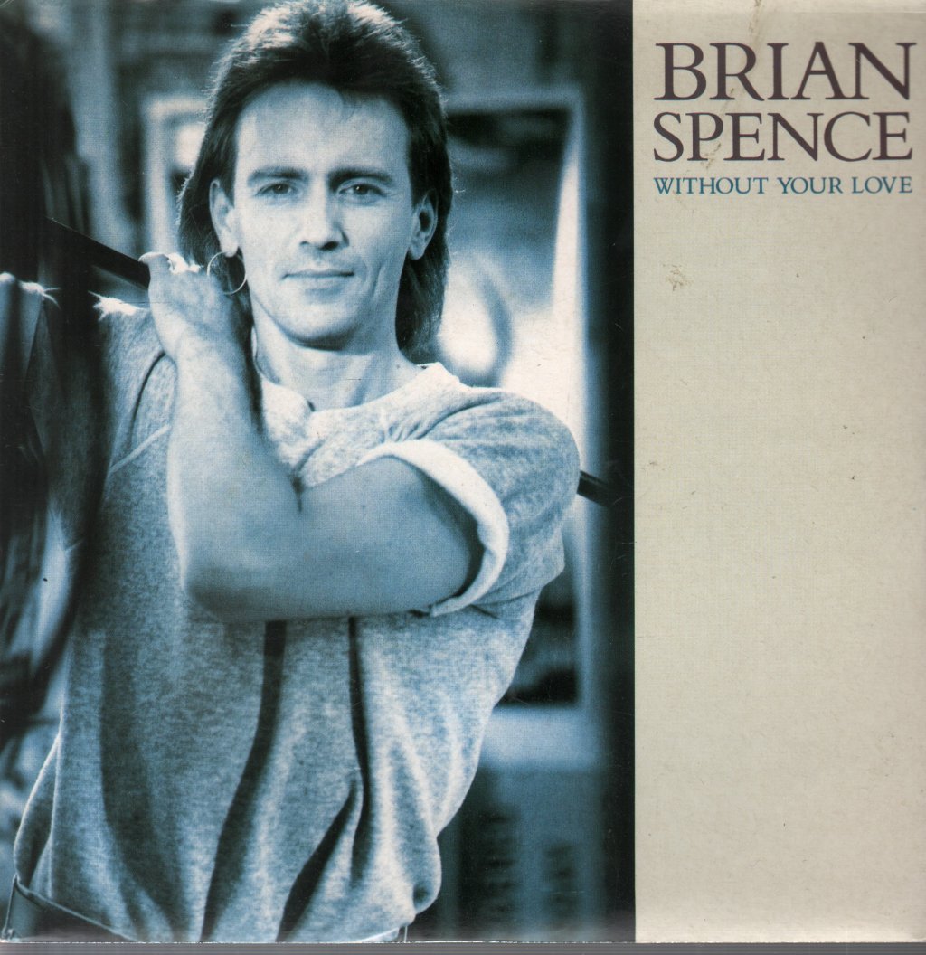 Brian Spence - Without Your Love - 7 Inch