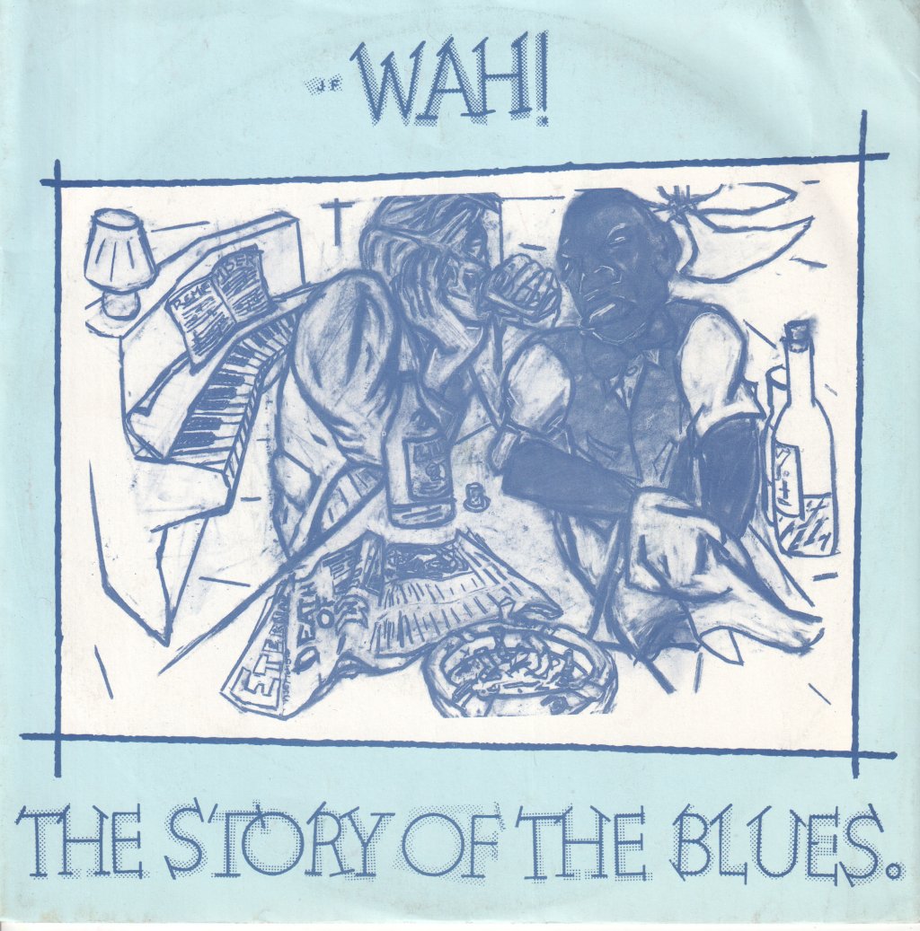 Wah - Story Of The Blues - 7 Inch