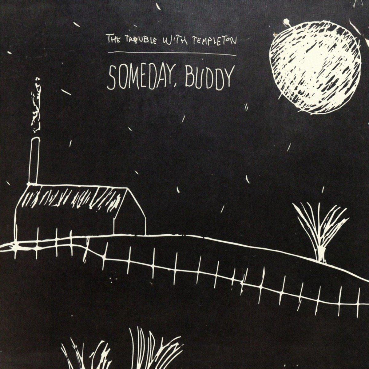 Trouble With Templeton - Someday, Buddy - Cd