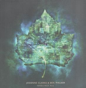 Josienne Clarke And Ben Walker - Seedlings All - Lp