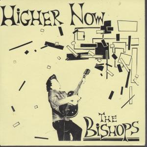 Bishops (Indie Group) - Higher Now - 7 Inch