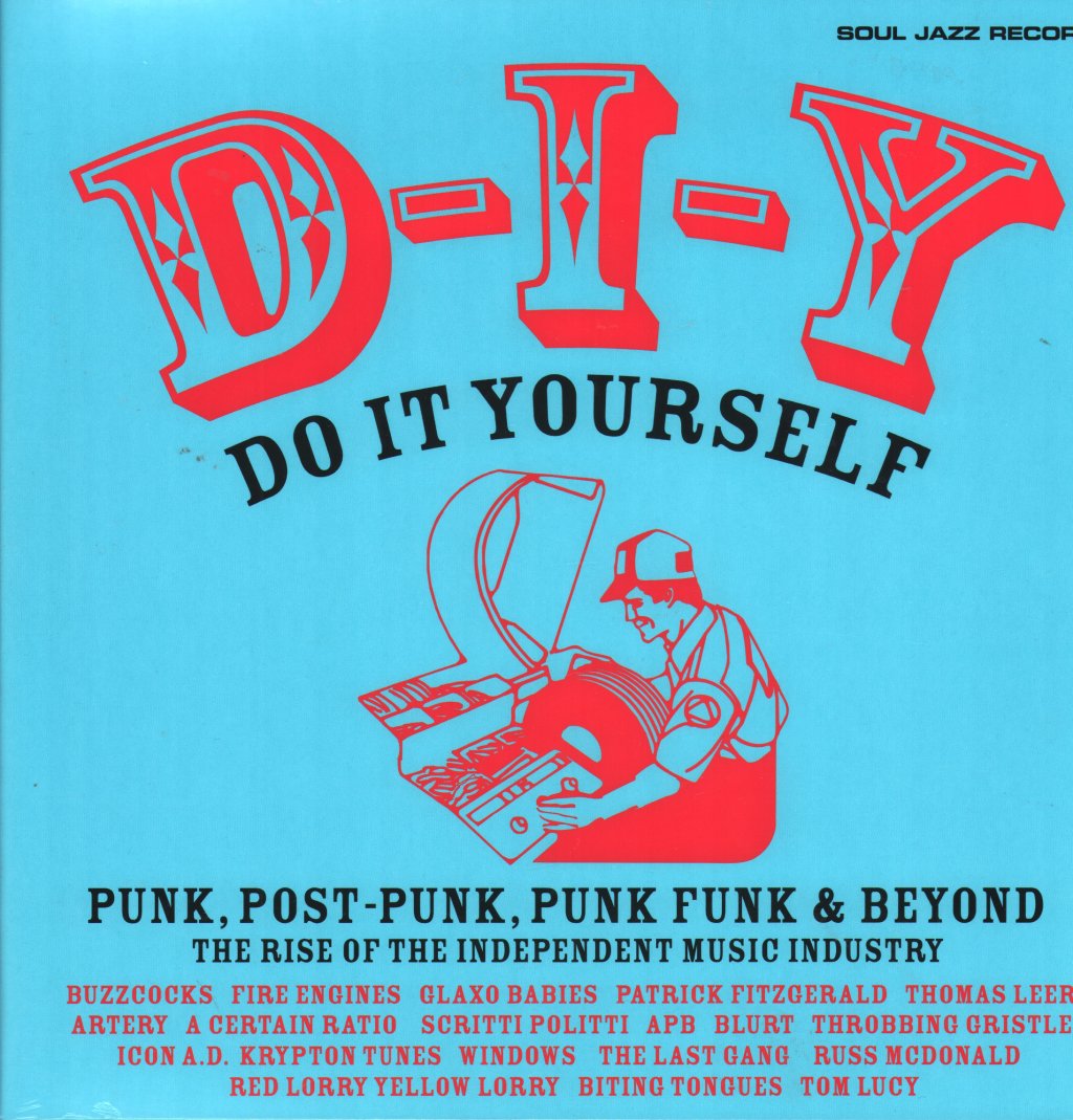 Various Artists - D-I-Y: Do-It-Yourself - Punk, Post-Punk, Punk Funk & Beyond: the Rise of the Independent Music Industry - Double Lp