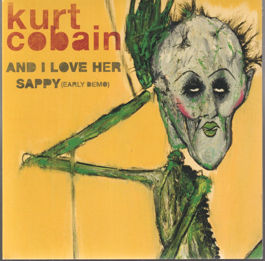 Kurt Cobain - And I Love Her / Sappy (Early Demo) - 7 Inch
