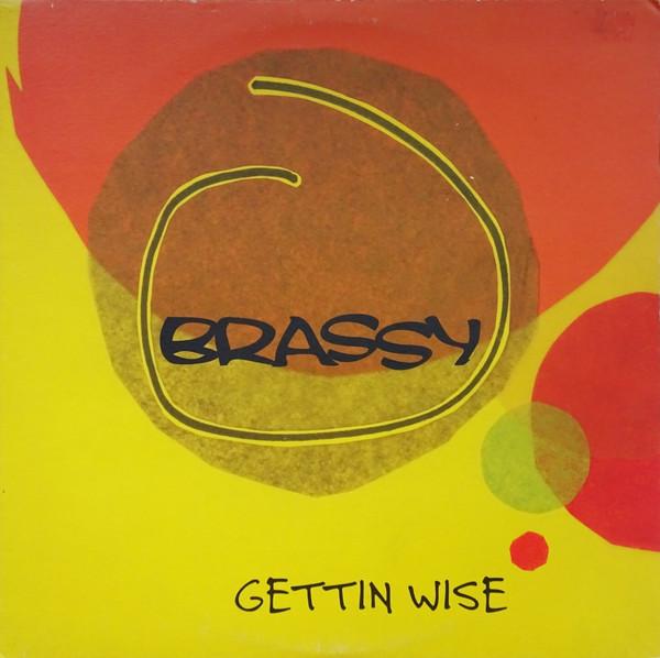 Brassy - Gettin Wise - Lp