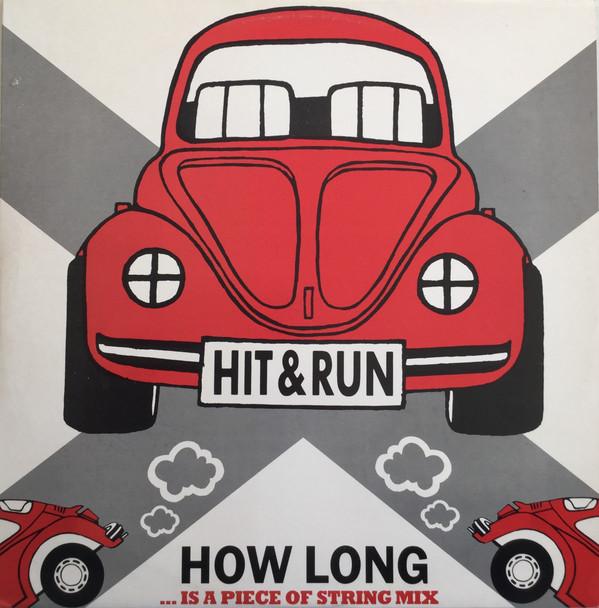 Hit And Run - How Long - 12 Inch