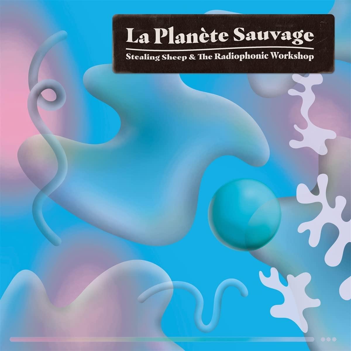Stealing Sheep and the Radiophonic Workshop - La Planete Sauvage - Cd