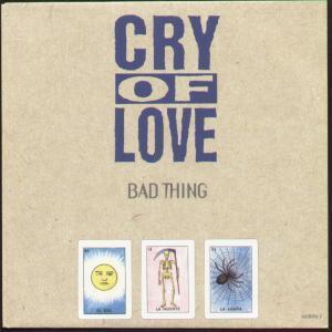 Cry Of Love - Bad Thing - 7 Inch