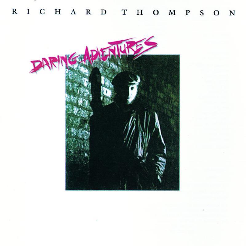 Richard Thompson - Daring Adventures - Cd