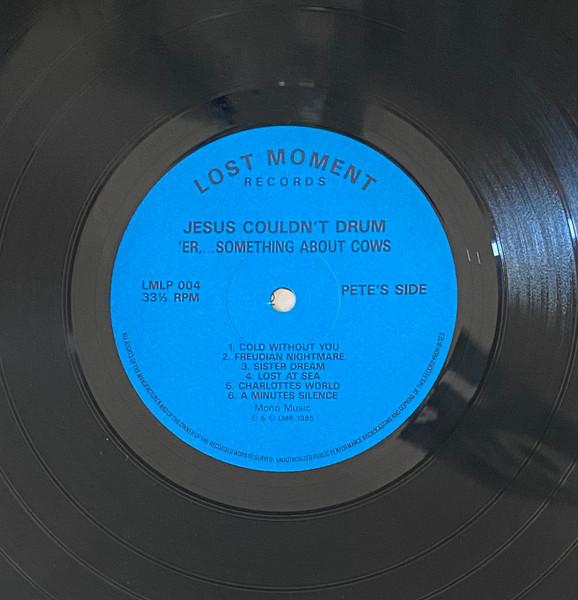Jesus Couldn't Drum - Er, ...Something About Cows - Lp