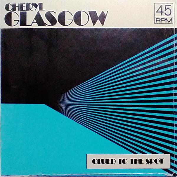 Cheryl Glasgow - Glued To the Spot - 7 Inch