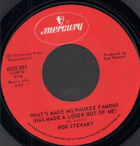 Rod Stewart - What's Made Milwaukee Famous - 7 Inch