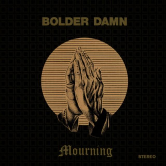 Bolder Damn - Mourning - Lp