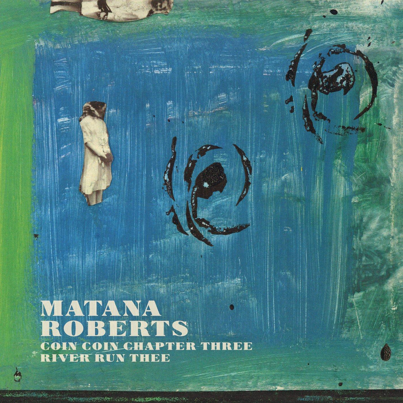 Matana Roberts - Coin Coin Chapter Three: River Run Thee - Cd