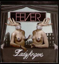 Fever (2000'S Band) - Ladyfingers - Cdr