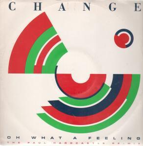 Change (80'S Pop Group) - Oh What A Feeling - 12 Inch