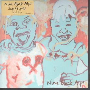 Nine Black Alps - Just Friends - 7 Inch