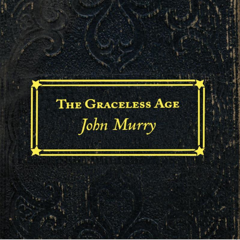 John Murry - Graceless Age - Double Lp