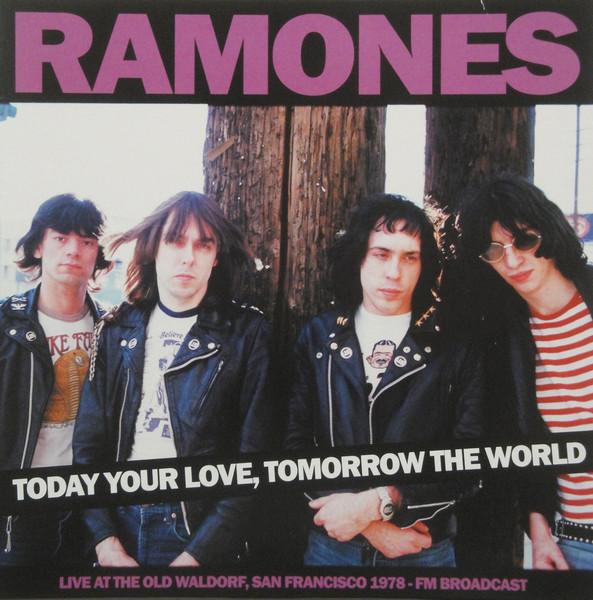 Ramones - Today Your Love, Tomorrow The World - Live At The Old Waldorf, San Francisco 1978 - Fm Broadcast - Lp