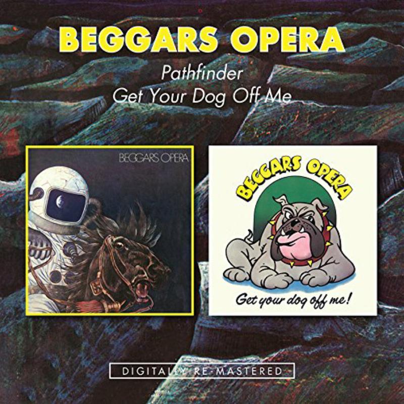 Beggars Opera - Pathfinder / Get Your Dog Off Me - Double Cd