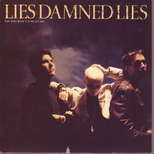 Lies Damned Lies - Say You Won't Forget Me - 7 Inch