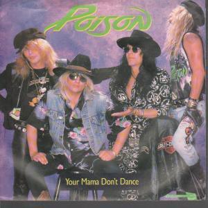 Poison - Your Mama Don't Dance - 7 Inch