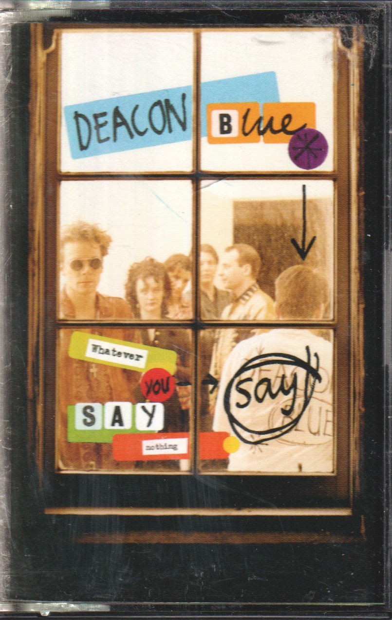 Deacon Blue - Whatever You Say Say Nothing - Cassette