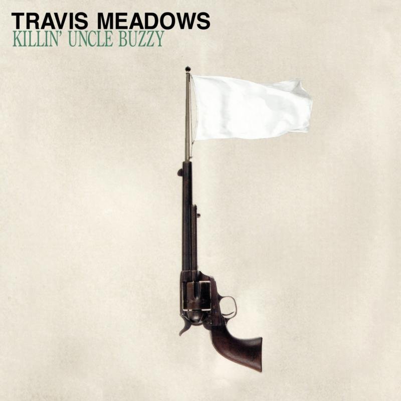 Travis Meadows - Killin' Uncle Buzzy - Lp
