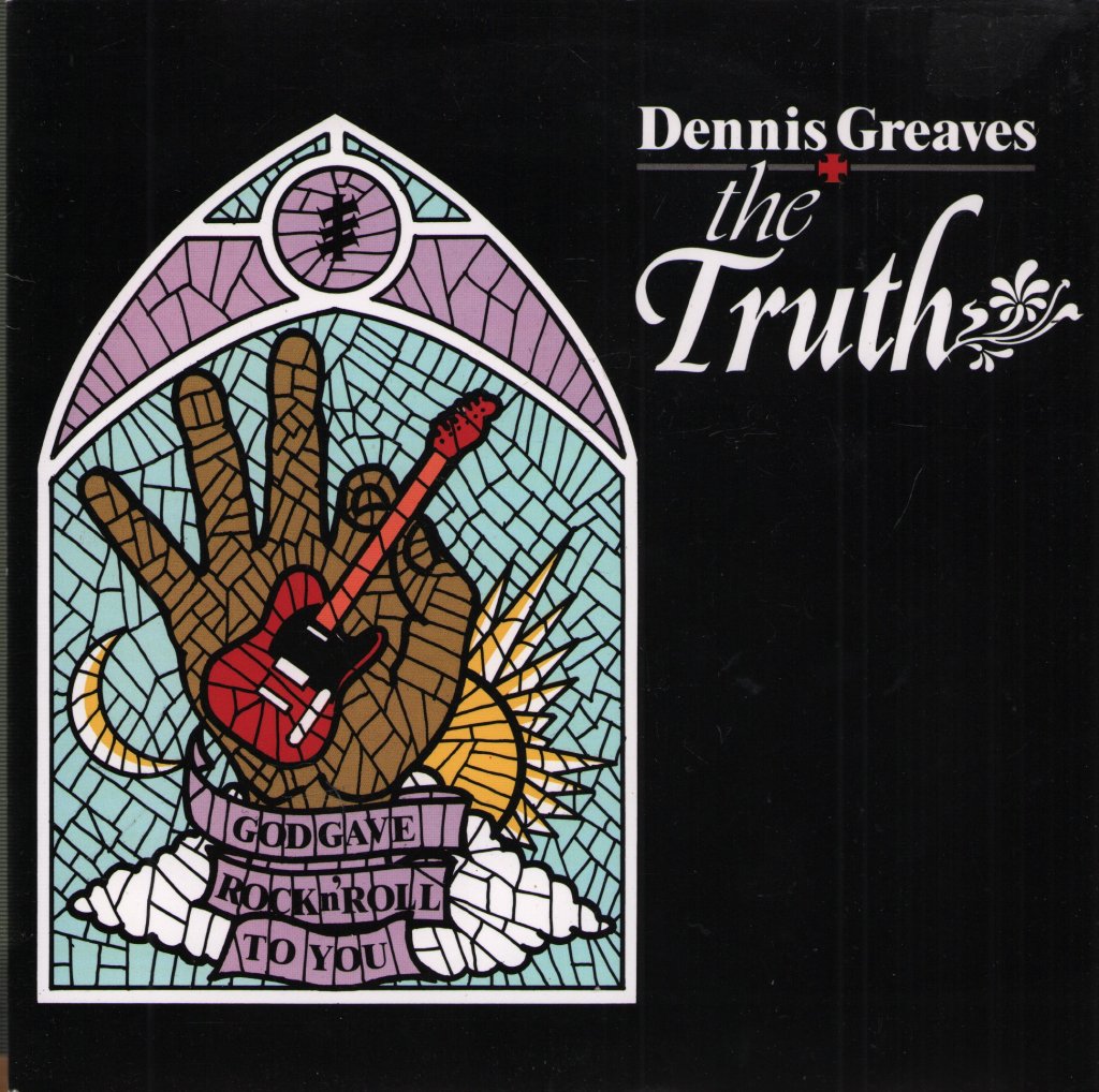 Dennis Greaves And The Truth - God Gave Rock N Roll To You - 7 Inch