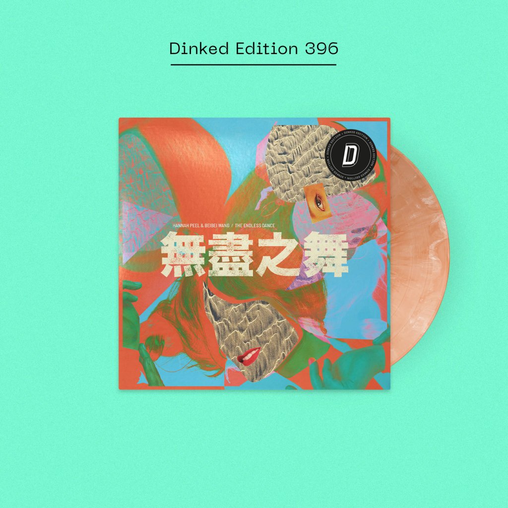 Hannah Peel & Beibei Wang - Endless Dance (Dinked Edition #396) - Lp