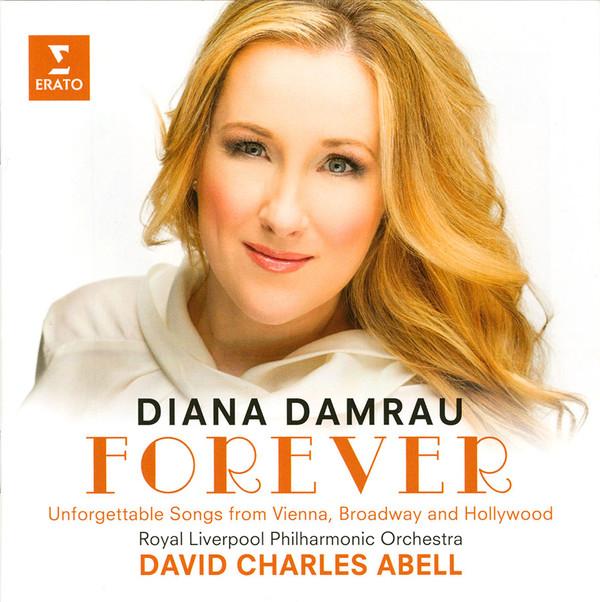 Diana Damrau, Royal Liverpool Philharmonic Orchestra, David Abell - Forever (Unforgettable Songs From Vienna, Broadway And Hollywood) - Cd