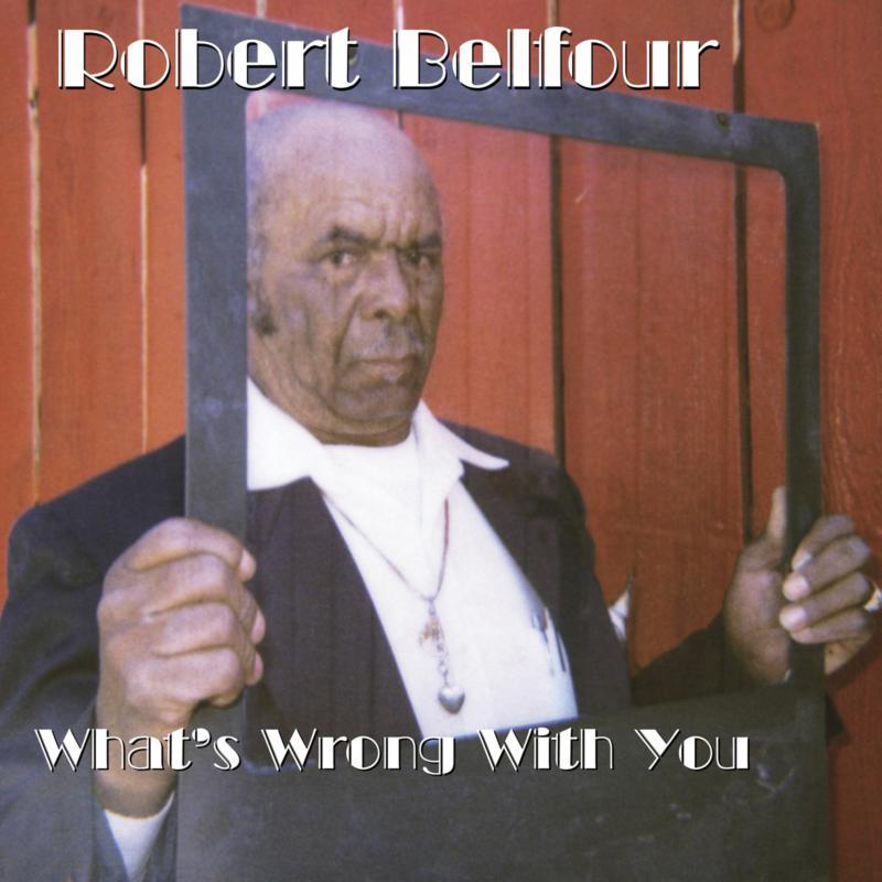 Robert Belfour - What's Wrong With You - Lp