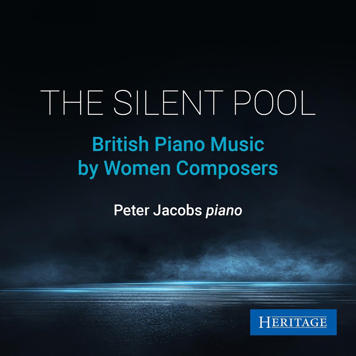 Peter Jacobs - Silent Pool: British Piano Music By Women Composers - Cd