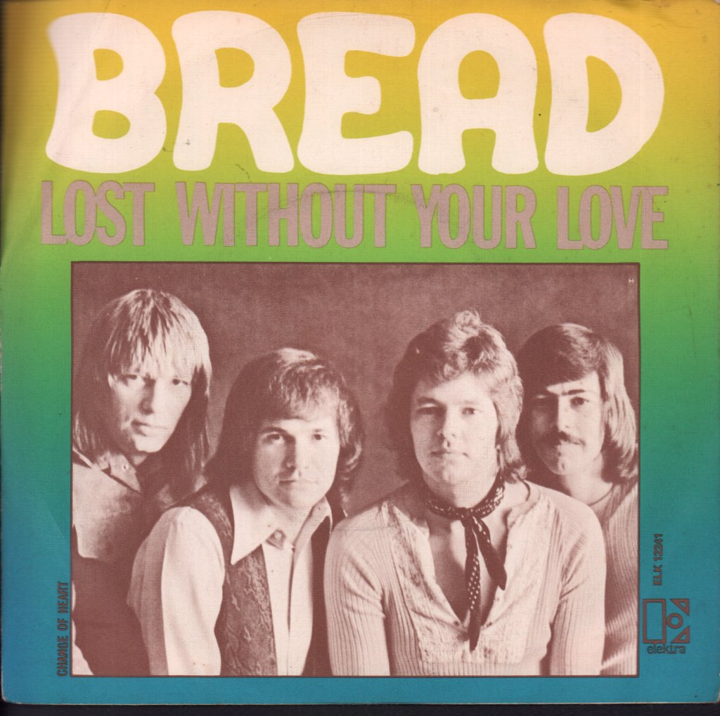 Bread - Lost Without Your Love - 7 Inch