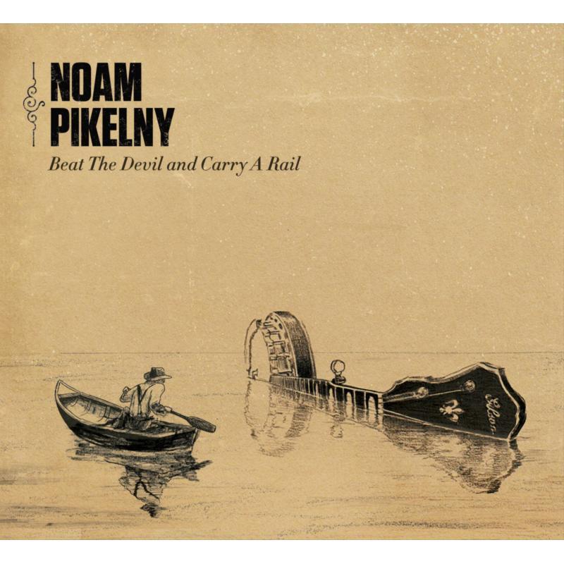 Noam Pikelny - Beat the Devil and Carry A Rail - Cd