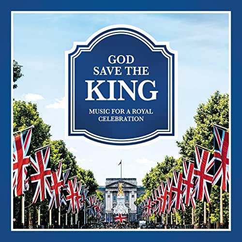 Various Artists - God Save the King - Music For A Royal Celebration - Double Cd