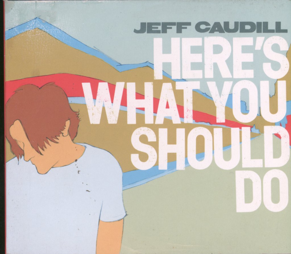 Jeff Caudill - Here's What You Should Do - Cd