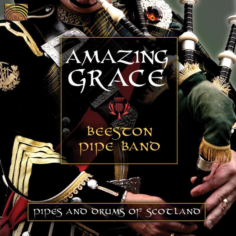 Beeston Pipe Band - Amazing Grace: Pipes and Drums of Scotland - Cd