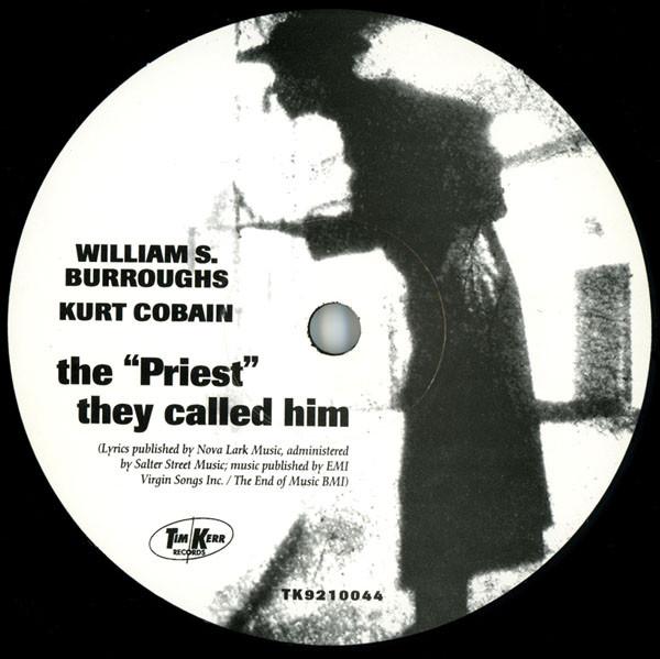 William S.burroughs And Kurt Cobain - "Priest" They Called Him - 10 Inch