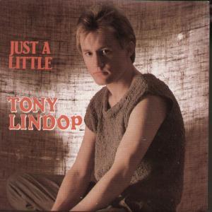 Tony Lindop - Just A Little - 7 Inch