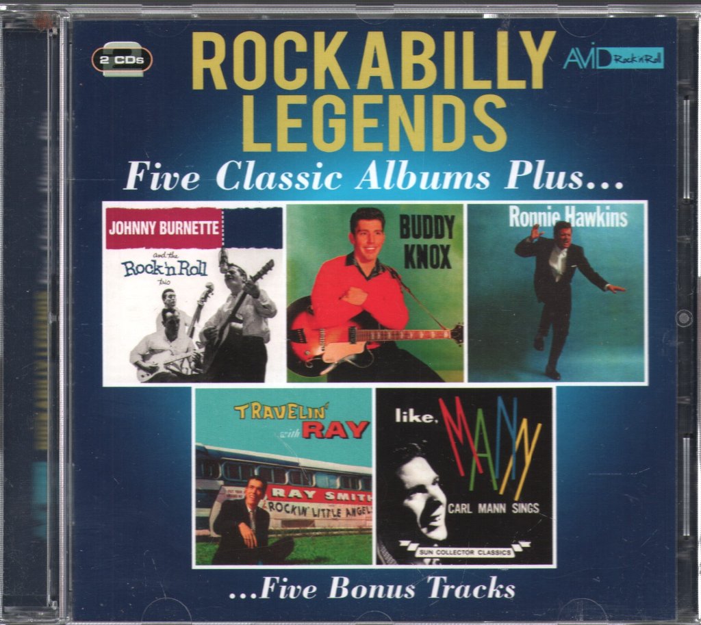 Johnny Burnette And The Rock N Roll Trio / Buddy Knox / Ronnie Hawkins / Travellin' With Ray / Like Mann - Rockabilly Legends - Five Classic Albums Plus - Double Cd